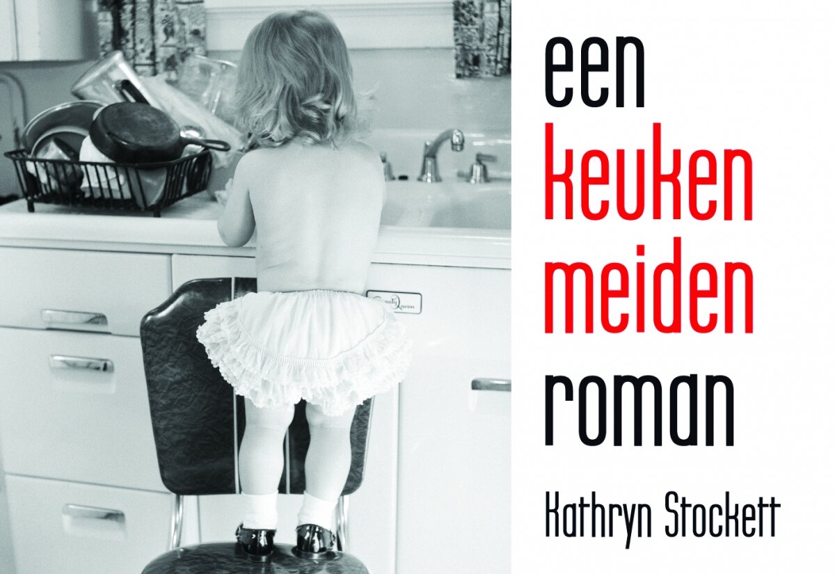 Een keukenmeidenroman - Kathryn Stockett 